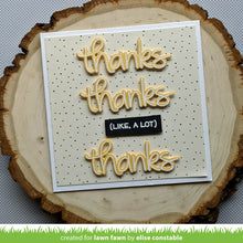 Load image into Gallery viewer, Lawn Fawn Photopolymer Clear Stamp & Die Set Thanks Thanks Thanks (LF2405/2406)